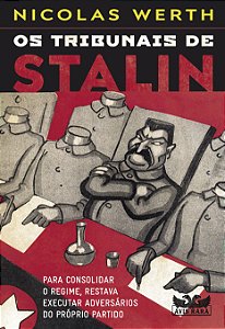 Livro Os tribunais de Stalin - Para consolidar o regime, ...