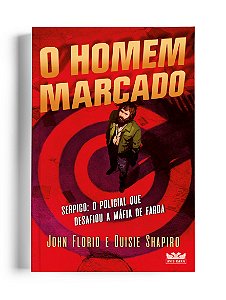 Livro O homem marcado - Serpico: o policial que desafiou ...