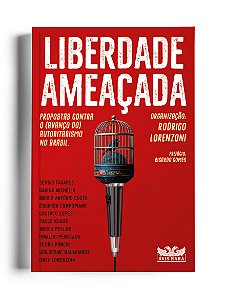 Livro Liberdade ameaçada - Propostas contra o (avanço do)...