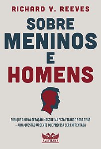 Livro Sobre meninos e homens: Por que a nova geração masculina ...