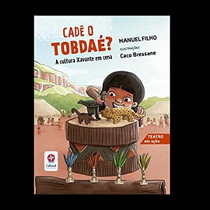 Livro Cadê o tobdaé? A cultura Xavante em cena