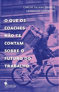 Livro O que os Coaches Não te Contam Sobre o Futuro do Trabalho