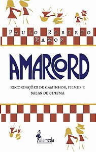Livro Amarcord: Recordações de caminhos, filmes e salas de cine...