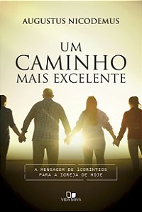 Livro Um caminho mais excelente: A mensagem de 1Coríntios...