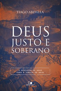 Livro Deus justo e soberano: a mensagem de Naum para a ig...