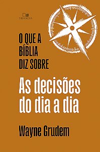 Livro O que a Bíblia diz sobre as decisões do dia a dia