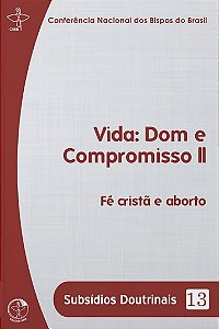 Livro Subsidios doutrinais 13 - vida: dom e compromisso ii: fé ...