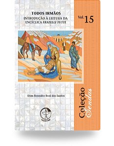 Livro Todos Irmãos: Introdução À Leitura Da Encíclica Fratelli ...