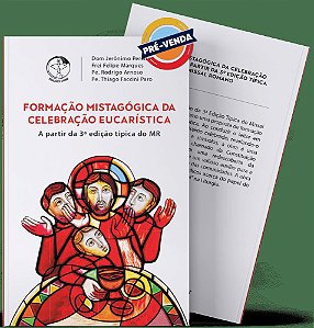 Livro Formação Mistagógica Da Celebração Eucarística A Pa...