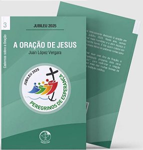 Livro A Oração De Jesus - Cadernos Sobre A Oração Vol. 3