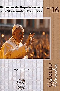 Livro Colecao sendas volume 16: discursos do papa francisco aos...