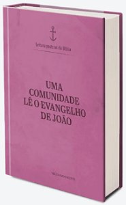 Livro Uma comunidade lê o Evangelho de João - Leitura Pastoral ...