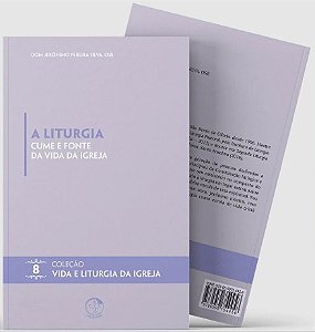 Livro A Liturgia Cume E Fonte Da Vida Da Igreja - Vida E ...