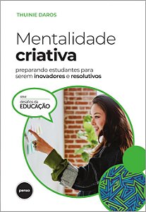 Livro Mentalidade Criativa - Preparando Estudantes Para S...