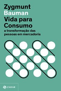 Livro Vida para consumo (Nova edição): A transformação da...