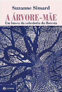 Livro A árvore-mãe: Em busca da sabedoria da floresta