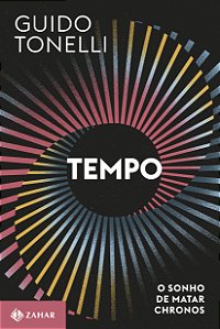 Livro Tempo - O Sonho De Matar Chronos