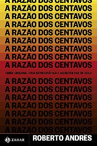 Livro A Razão Dos Centavos - Crise Urbana, Vida Democráti...