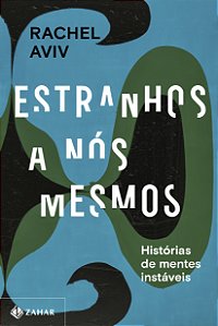 Livro Estranhos A Nós Mesmos - Histórias De Mentes Instáv...