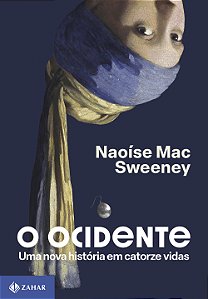 Livro O Ocidente - Uma Nova História Em Catorze Vidas