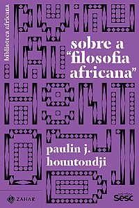 Livro Sobre a “filosofia africana”: crítica da etnofiloso...