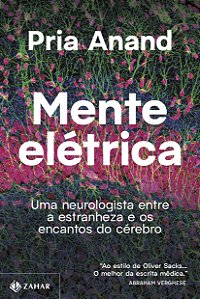 Livro Mente elétrica: uma neurologista entre a estranheza e os ...