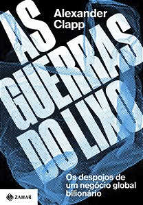 Livro As guerras do lixo: Os despojos de um negócio global bili...