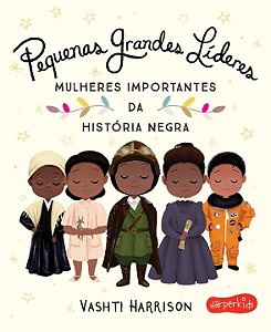Livro Pequenas grandes líderes: Mulheres importantes da h...