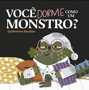 Livro Você Dorme Como Um Monstro?