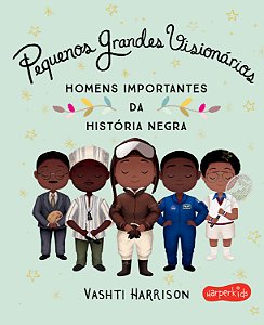 Livro Pequenos Grandes Visionários - Homens Importantes D...