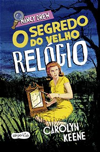 Livro Nancy Drew: O Segredo Do Velho Relógio - Nova Edição De U...