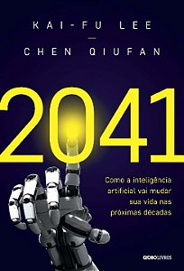 2041 - Como a Inteligência Artificial Vai Mudar Sua Vida ...