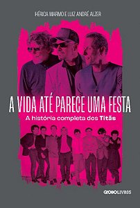 Livro A vida até parece uma festa: A história completa do...