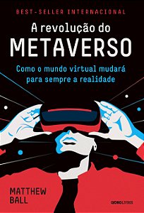 Livro A revolução do metaverso: Como o mundo virtual muda...