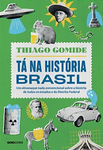 Livro Tá na história Brasil: Um almanaque nada convencion...