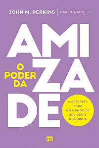 Livro O poder da amizade: A resposta para um mundo de sol...