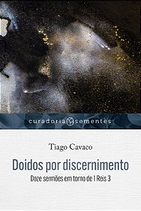 Livro Doidos por discernimento: Doze sermões em torno de ...
