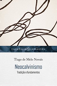 Livro Neocalvinismo: tradição e fundamentos