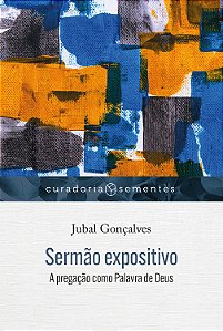 Livro Sermão expositivo: a pregação como palavra de deus