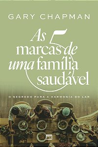 Livro As 5 marcas de uma família saudável: o segredo para...