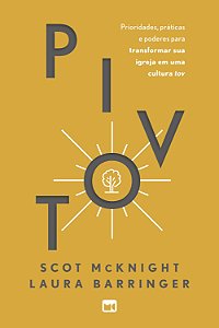 Livro Pivot: prioridades e práticas para transformar sua igreja...