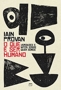 Livro O que é ser humano: verdades e mitos sobre quem somos