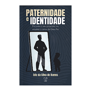 Livro Paternidade E Identidade: Encontre O Seu Propósito ...