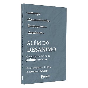 Livro Além Do Desânimo | C. H. Spurgeon, J. C. Ryle, C. Finney,...