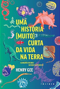 Livro Uma História (Muito) Curta Da Vida Na Terra - 4,6 B...