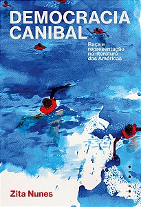 Livro Democracia Canibal - Raça E Representação Na Litera...