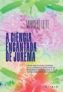Livro A ciência encantada de Jurema: como uma raiz da caa...