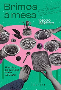 Livro Brimos à mesa: histórias da culinária árabe no Bras...
