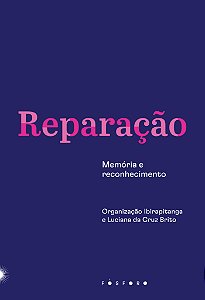 Livro Reparação: memória e reconhecimento