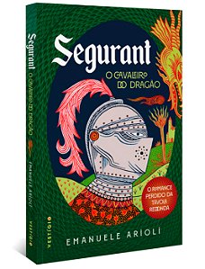 Livro Segurant, o Cavaleiro do Dragão: O romance perdido ...